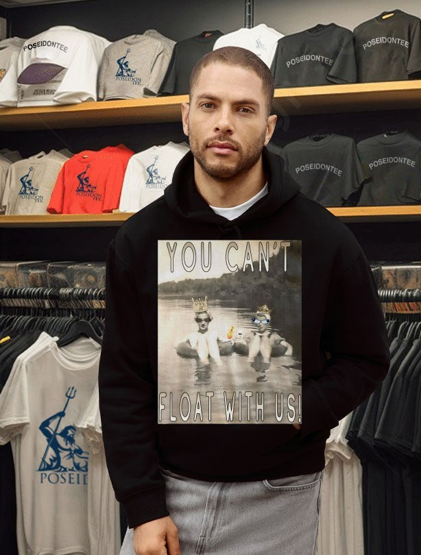 You Can’t Float With Us Unisex