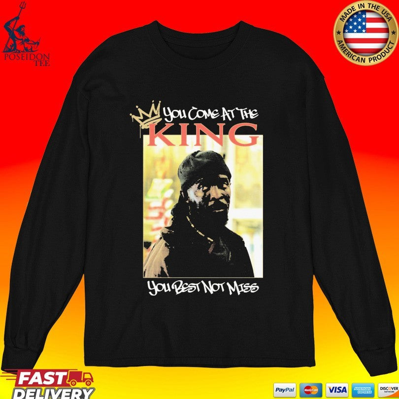 You Come At The King You Best Not Miss Unisex