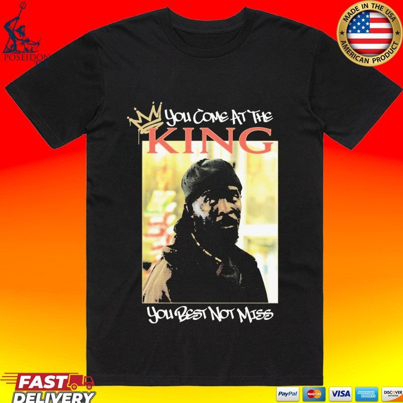 You Come At The King You Best Not Miss Unisex