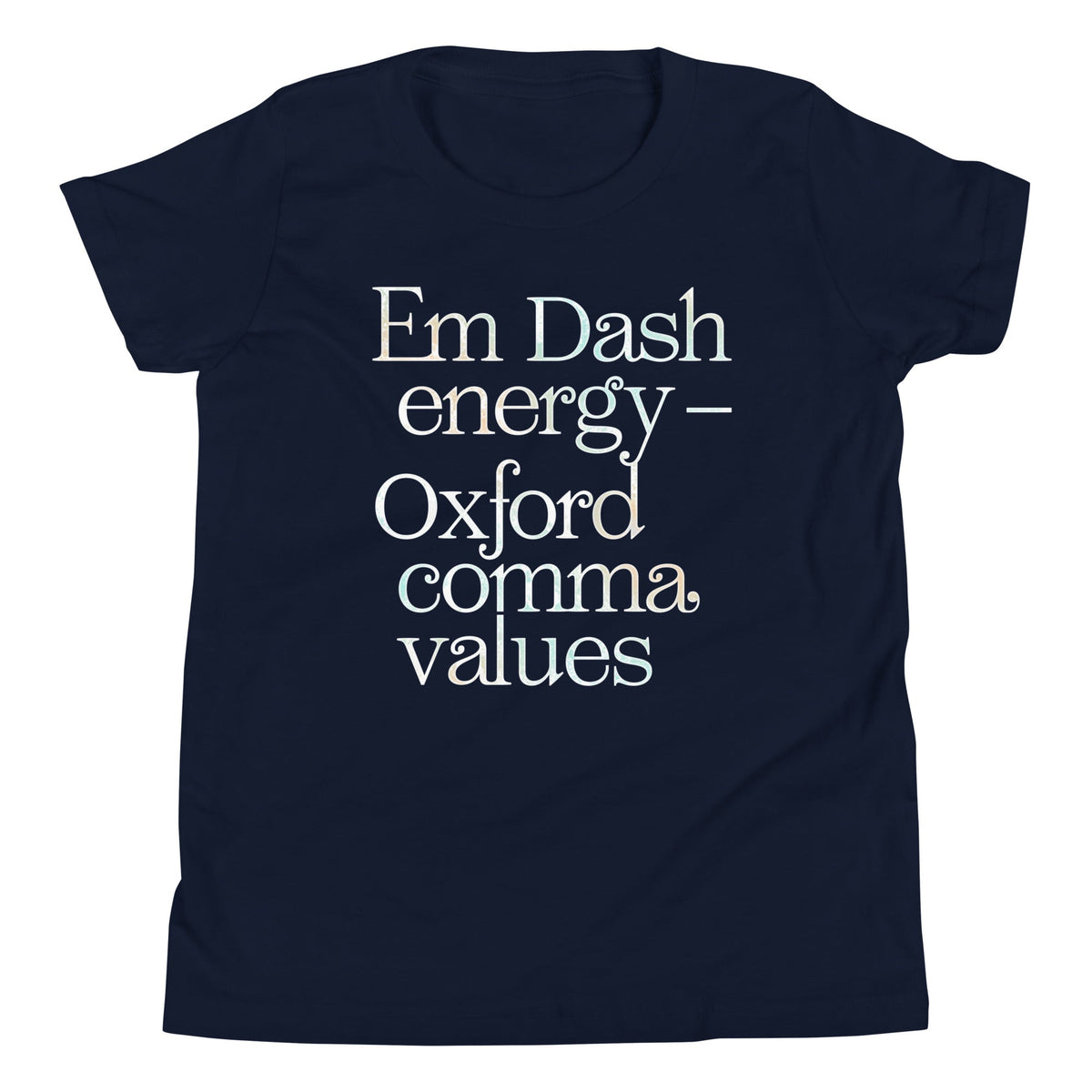 Em Dash Energy Oxford Comma Values Kid's Youth Tee Unisex