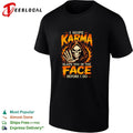 I Hope Karma Slaps You In The Face Before I Do shirt Unisex